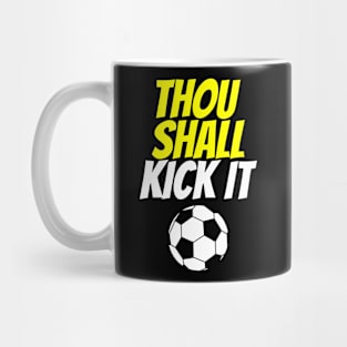 Thou Shall Kick It Soccer Mug